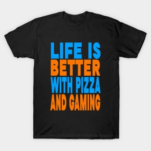 Life is better with pizza and gaming T-Shirt